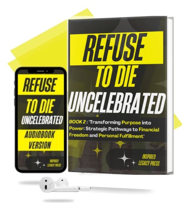 Refuse to Die Uncelebrated Complete Book 2: Build Your Legacy with Discipline and Action Audio version